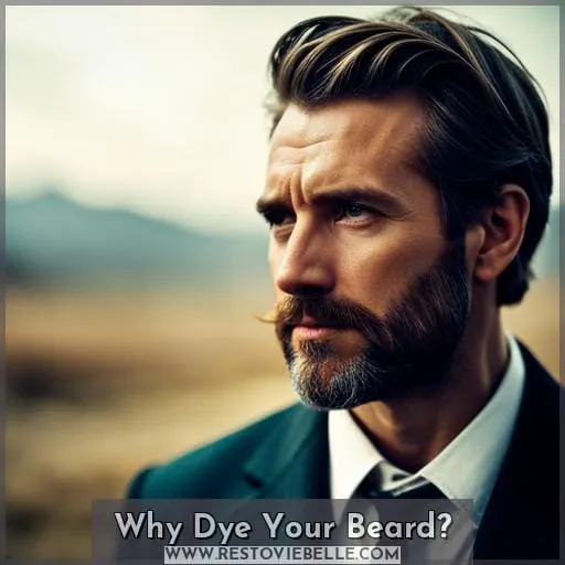 Why Dye Your Beard