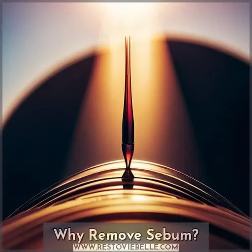 Why Remove Sebum
