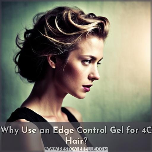 Why Use an Edge Control Gel for 4C Hair