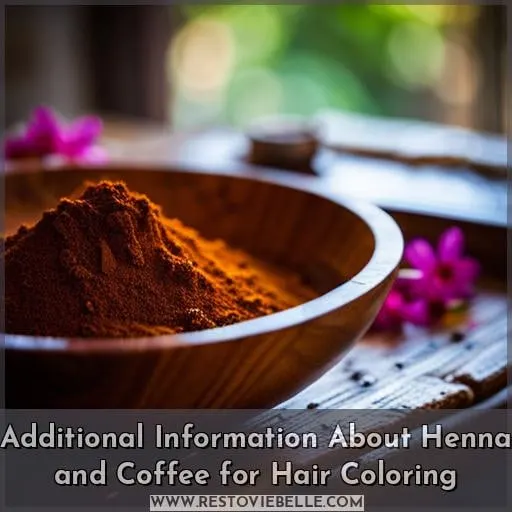 Additional Information About Henna and Coffee for Hair Coloring