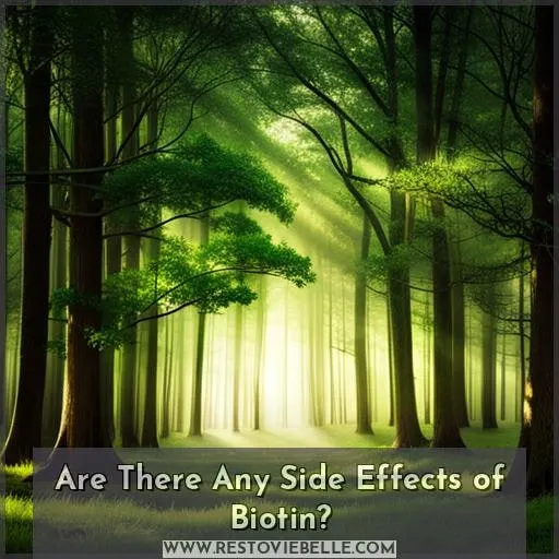 Are There Any Side Effects of Biotin