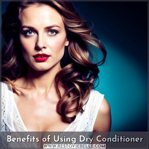 Benefits of Using Dry Conditioner