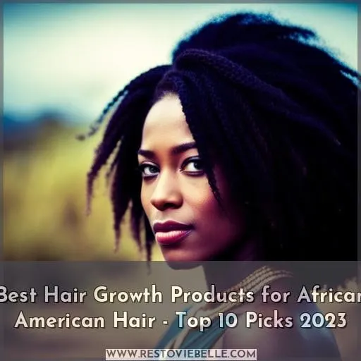 best hair growth products for african american