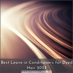 best leave in conditioner for dyed hair