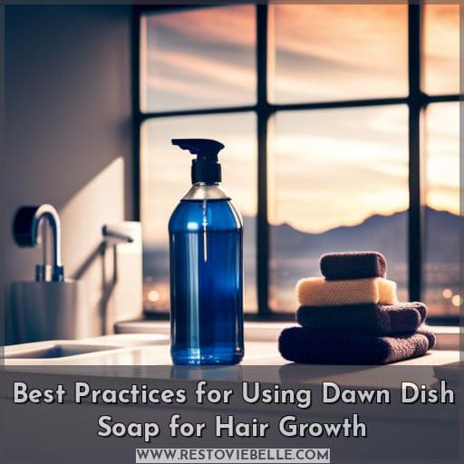 Best Practices for Using Dawn Dish Soap for Hair Growth