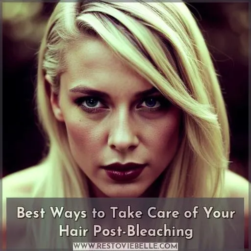 Best Ways to Take Care of Your Hair Post-Bleaching