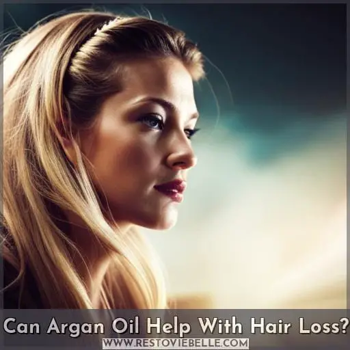 Can Argan Oil Help With Hair Loss