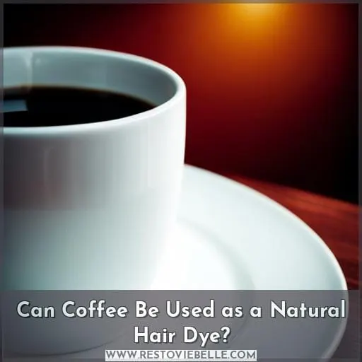 Can Coffee Be Used as a Natural Hair Dye
