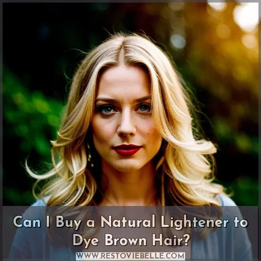 Can I Buy a Natural Lightener to Dye Brown Hair