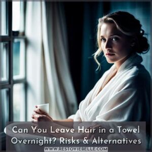 can i leave my hair in a towel overnight
