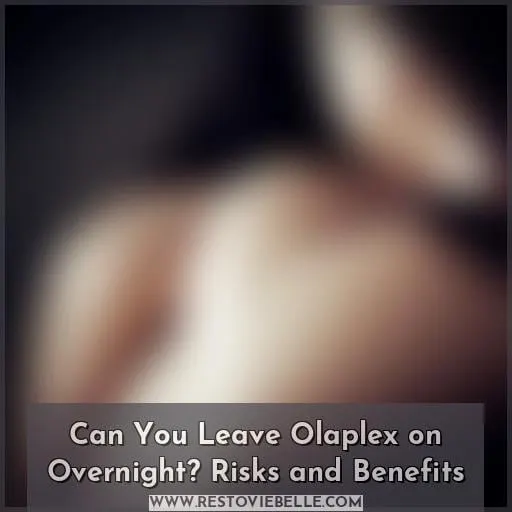 can you leave olaplex on overnight