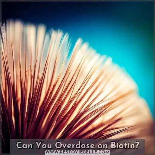 Can You Overdose on Biotin