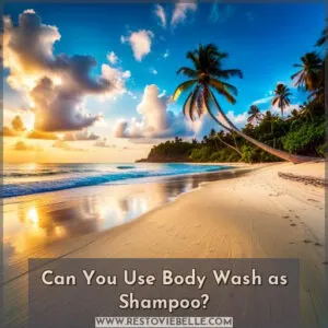 can you use body wash as shampoo