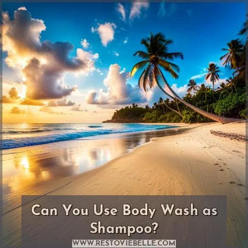 can you use body wash as shampoo