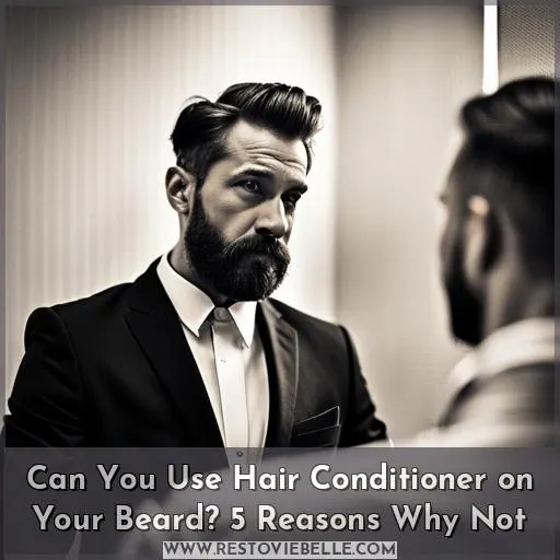 can you use hair conditioner on beard