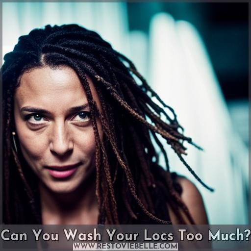 Can You Wash Your Locs Too Much