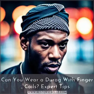 can you wear a durag with finger coils
