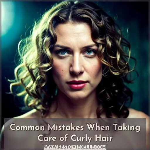 Common Mistakes When Taking Care of Curly Hair