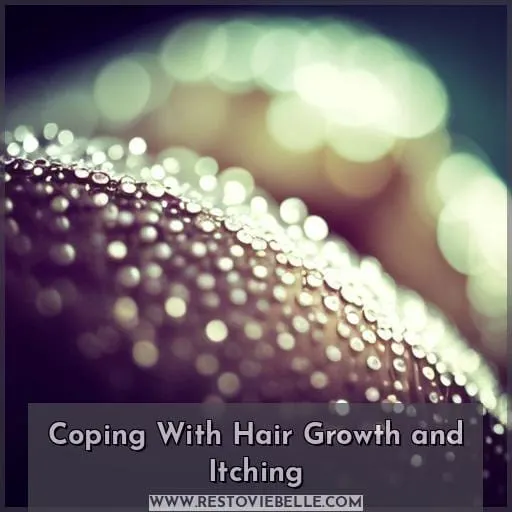 Coping With Hair Growth and Itching