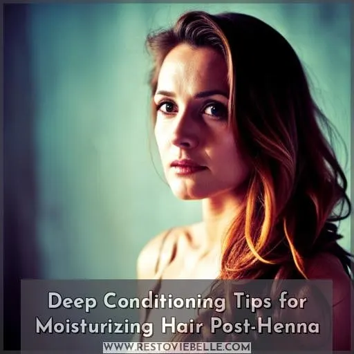 Deep Conditioning Tips for Moisturizing Hair Post-Henna