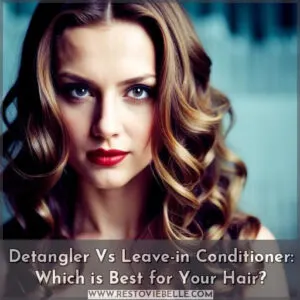 detangler vs leave in conditioner