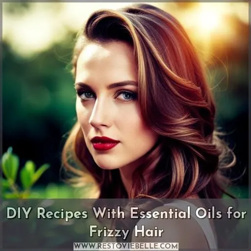 DIY Recipes With Essential Oils for Frizzy Hair