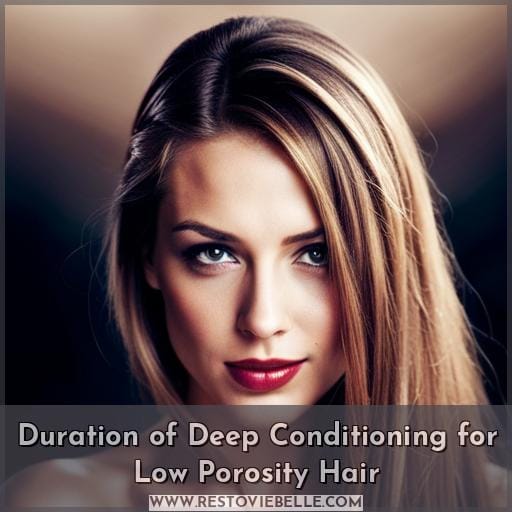 Duration of Deep Conditioning for Low Porosity Hair