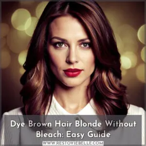 dye brown hair blonde without using bleach
