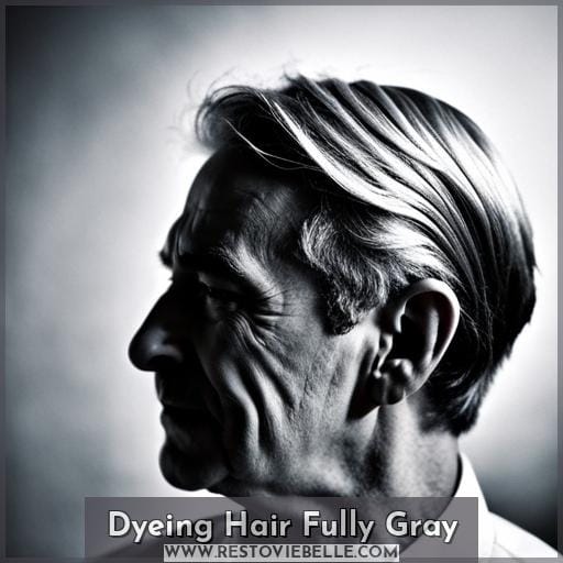 Dyeing Hair Fully Gray