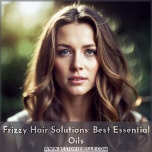 essential oils for frizzy hair