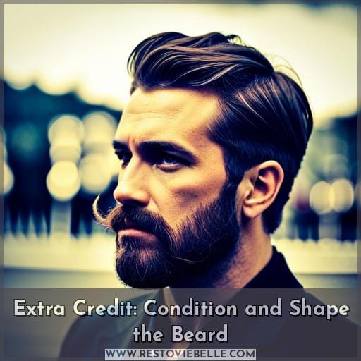 Extra Credit: Condition and Shape the Beard