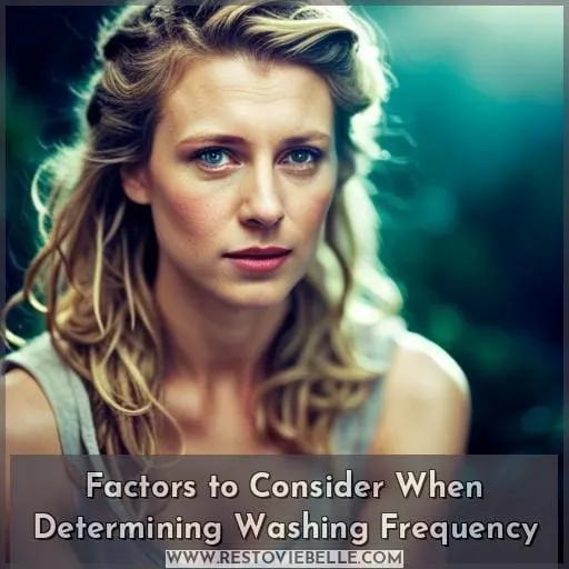 Factors to Consider When Determining Washing Frequency