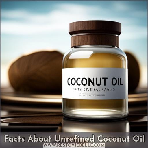 Facts About Unrefined Coconut Oil