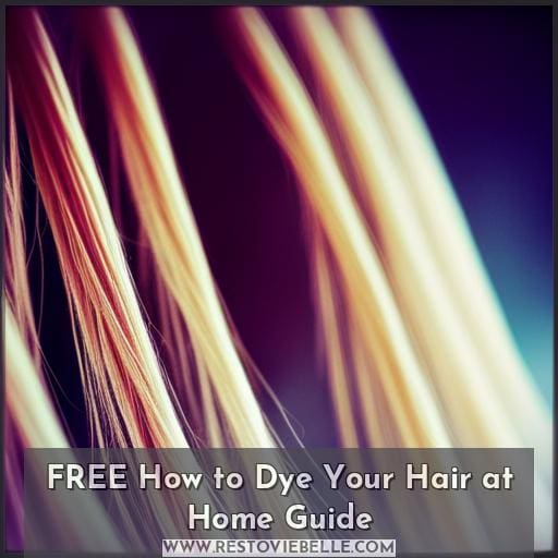 FREE How to Dye Your Hair at Home Guide
