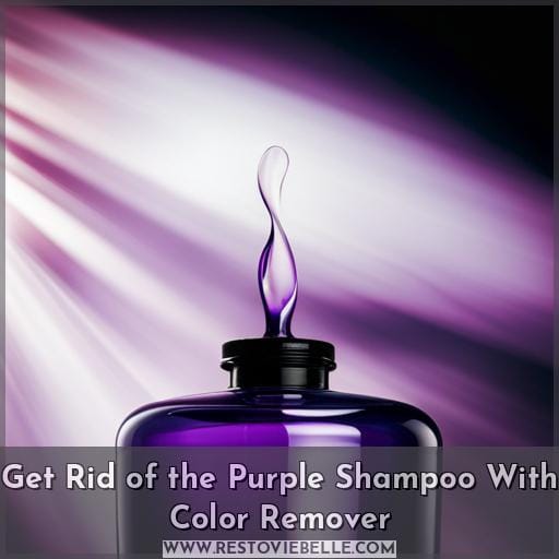 Get Rid of the Purple Shampoo With Color Remover