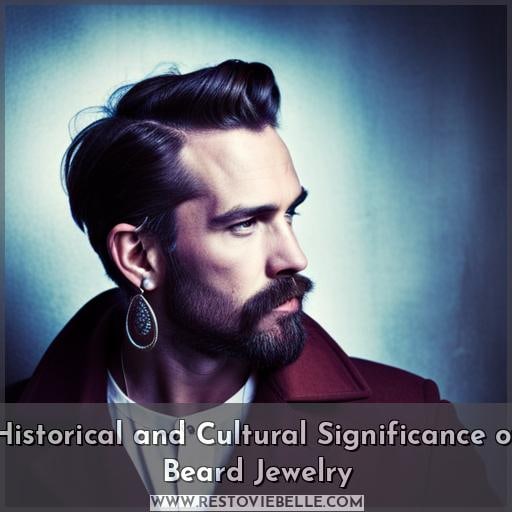 Historical and Cultural Significance of Beard Jewelry