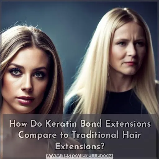 How Do Keratin Bond Extensions Compare to Traditional Hair Extensions