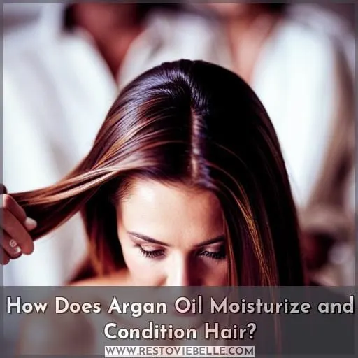 How Does Argan Oil Moisturize and Condition Hair