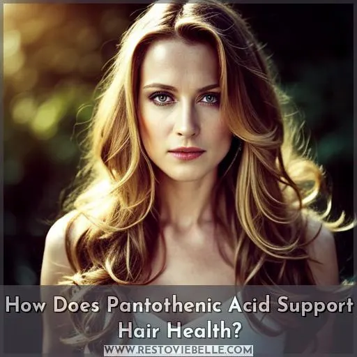 How Does Pantothenic Acid Support Hair Health
