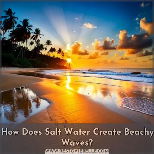 How Does Salt Water Create Beachy Waves