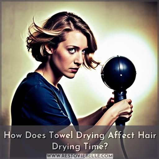 How Does Towel Drying Affect Hair Drying Time