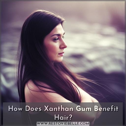 How Does Xanthan Gum Benefit Hair