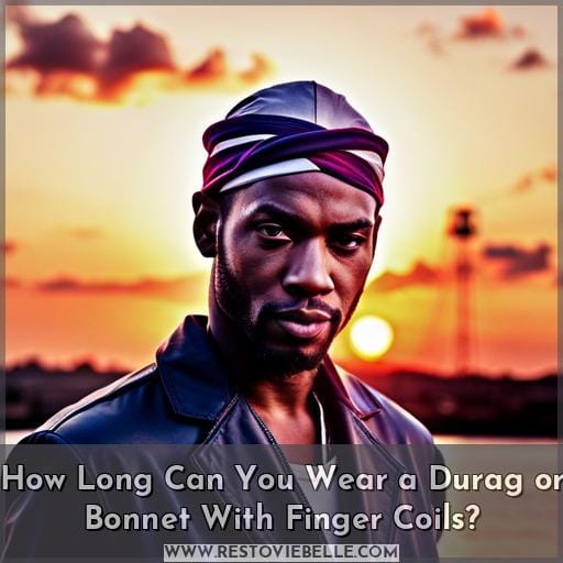 How Long Can You Wear a Durag or Bonnet With Finger Coils