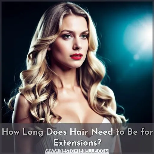 how long does hair have to be for extensions