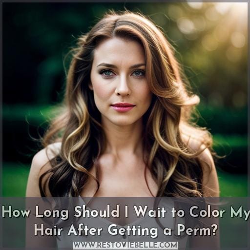 How Long Should I Wait to Color My Hair After Getting a Perm How Long Should I Wait to Color My Hair After Getting a Perm