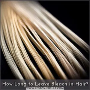 How Long to Leave Bleach in Hair