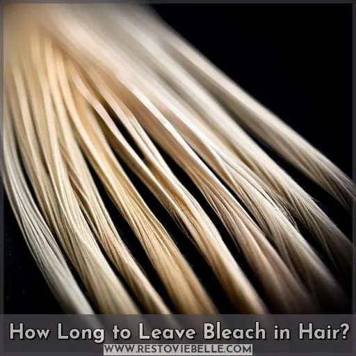 how long to leave bleach in hair