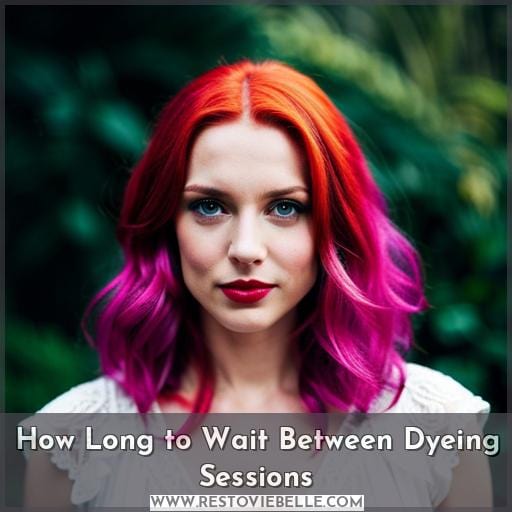 How Long to Wait Between Dyeing Sessions