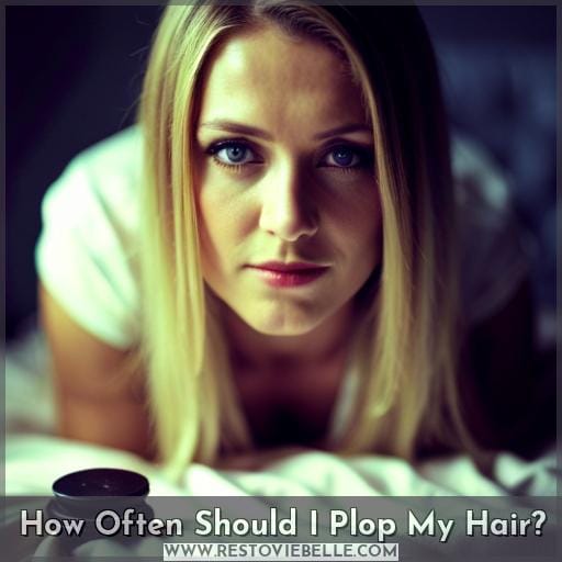 How Often Should I Plop My Hair