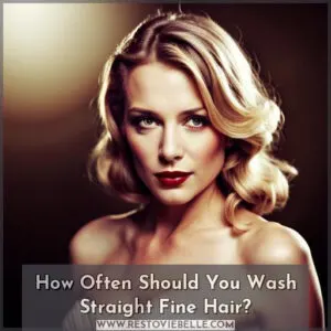 how often should you wash straight fine hair
